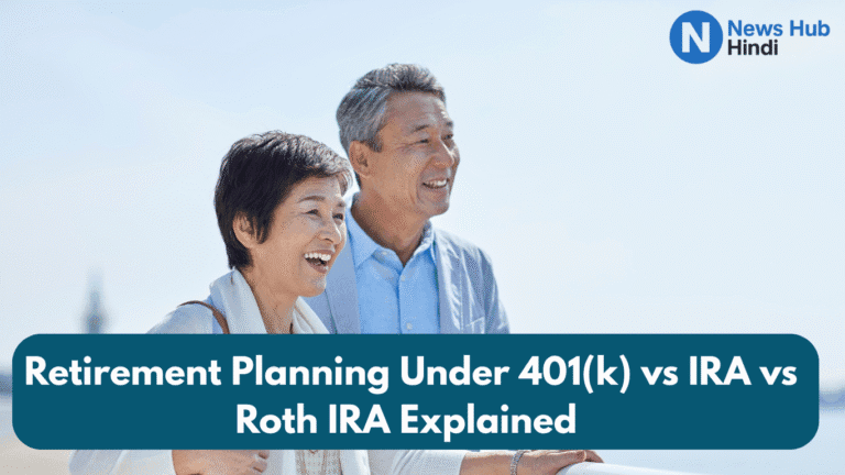 Retirement Planning Under 401(k) vs IRA vs Roth IRA Explained