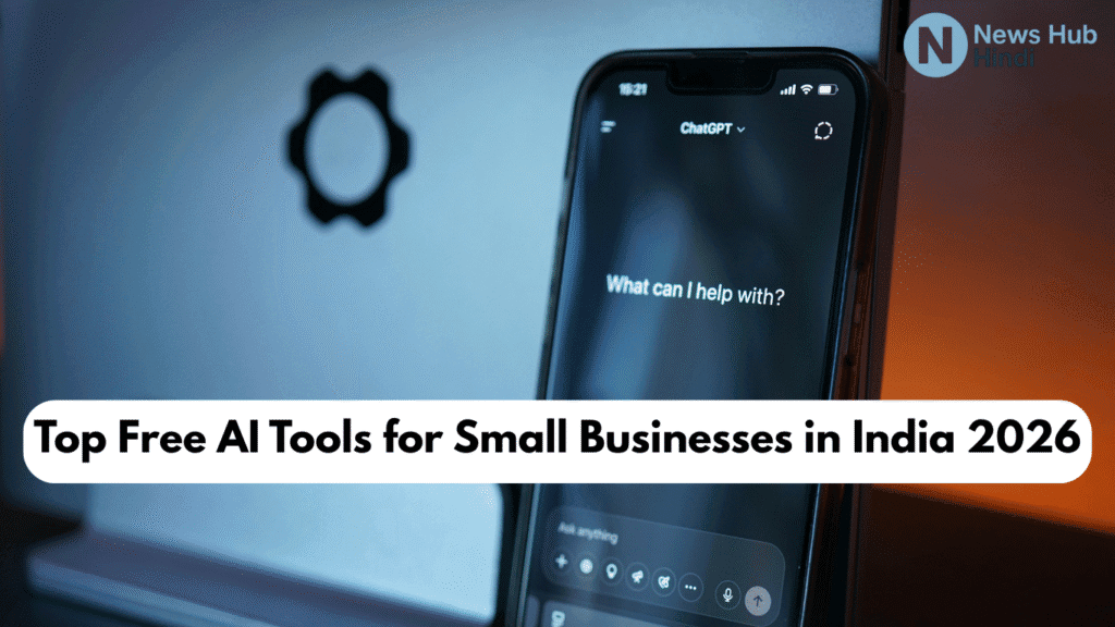 Top Free AI Tools for Small Businesses in India 2026: Complete Guide for Faster Growth 1 Top Free AI Tools India